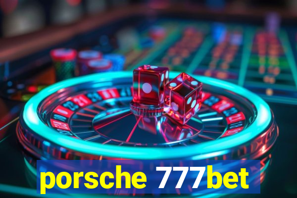 porsche 777bet